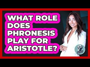 What Role Does Phronesis Play For Aristotle?