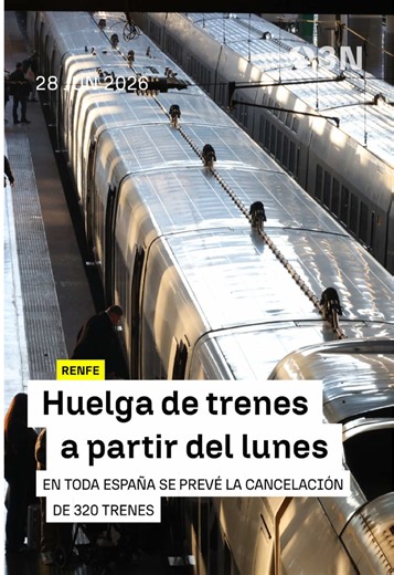 Renfe cancela 320 trenes el lunes 29 de junio - Información y alternativas