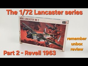 Avro Lancaster - the 1/72 scale story Part 2 - Revell 1963