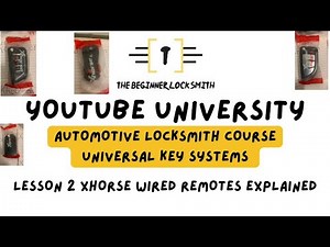 YouTube University Automotive Locksmith Course Universal key systems-Xhorse Wired Remotes Explained