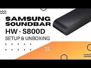 Samsung HW-S800D Soundbar: Unboxing and Setup