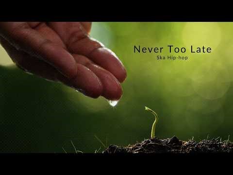 04 - Never Too Late (Ska Hip-hop)