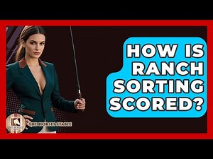 How Is Ranch Sorting Scored? - The Horses Stable