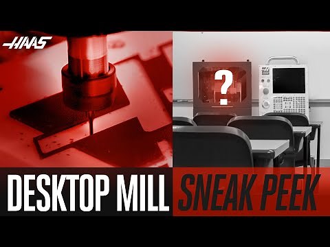 Get a Sneak Peek! The Haas Desktop Mill is Coming Soon! - Haas Automation, Inc.