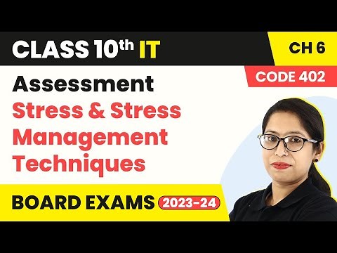 Stress & Stress Management Techniques - Assessment | Class 10 Information Technology Ch 6 (Code 402)
