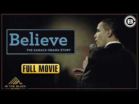 Believe: The Barack Obama Story | FULL MOVIE | In The Black Network | Codeblack Entertainment