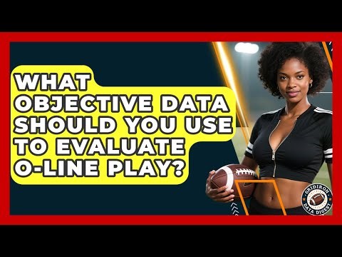 What Objective Data Should You Use To Evaluate O-Line Play? - Gridiron Data Digest