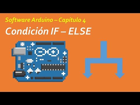 [TUTORIAL] 04 - Condición IF-ELSE en Arduino