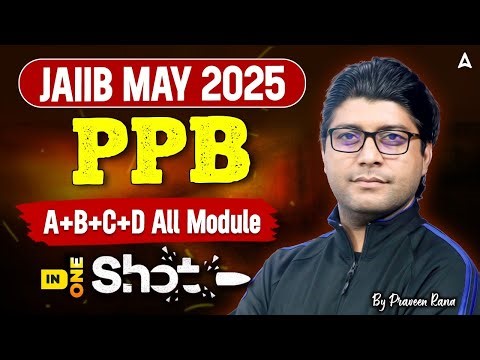 JAIIB PPB Marathon 2025 | JAIIB PPB All Module in one shot | JAIIB PPB Questions | By Praveen Rana