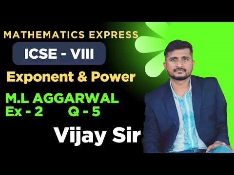 Exponent and power | Class 8(ICSE) | M.L Aggarwal Ex-2 Q- 5 | Mathematics Express | Vijay Sir |
