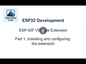 ESP32 Dev | ESP IDF VSCode extension | Part 1: Install and configure the ESP IDF VSCode extension