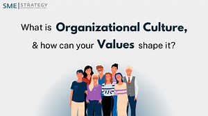 What is Organizational Culture? And How Can Your Values Shape it?