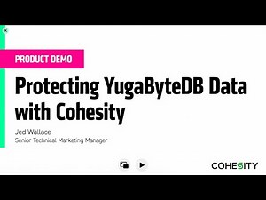 Protecting YugabyteDB Data with Cohesity