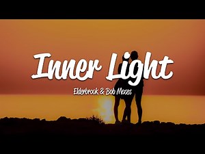 Elderbrook - Inner Light (Lyrics) with Bob Moses