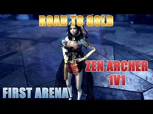 Blade And Soul : Zen Archer Gameplay PvP 1v1 Arena - Road to Gold
