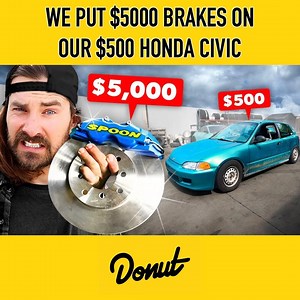 321K views · 6.7K reactions | Now that our $500 Civic can handle corners, it's time to make sure it can stop. Today, we're putting $5,000 worth of brakes on it. | Donut Media | Facebook