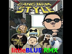 PSY - GANGNAM STYLE Auf Deutsch! (littleBLUE RMX)