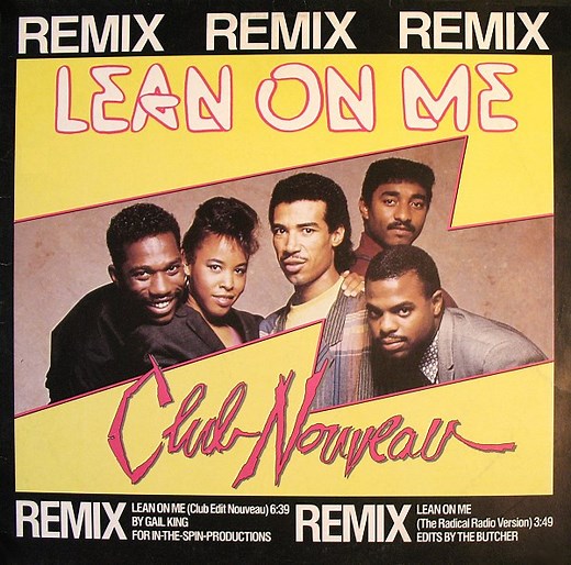 Club Nouveau - Lean On Me (Remix)