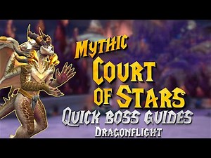Mythic Court of Stars | QUICK BOSS GUIDE | - Dragonflight Season 1