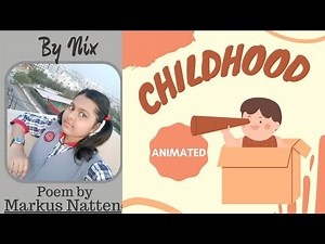 Childhood | Poem | Class 11 | Animated video | in English | Recitation with Explanation | By Nix