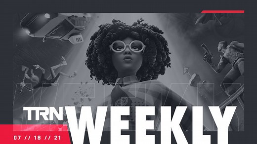 TRN WEEKLY: July 18, 2021