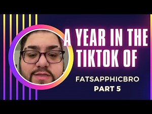 A Year in the Tiktok of FatSapphicBro Part 5