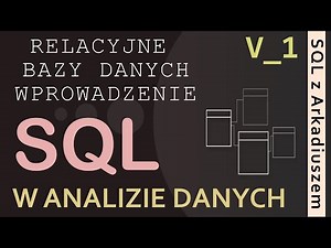 SQL w analizie danych - relacyjne bazy danych wprowadzenie