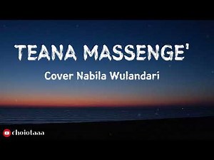 Teana Massenge'| Nabila-Wulandari|Lirik lagu bugis [lyrics]