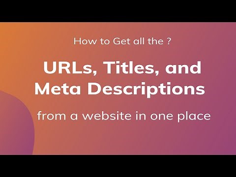How to get all the URLs, Titles, and Meta Descriptions from a website | Extract URLs from Sitemap