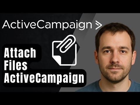 How to Attach Files in ActiveCampaign Emails (2025 Step-by-Step Tutorial for Beginners)
