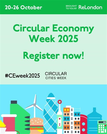 #circulareconomy #circularity #zerowasteeconomy #ceweek2025 | ReLondon