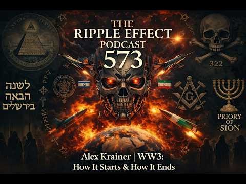 WW3: How It Starts & How It Ends | Alex Krainer | The Ripple Effect Podcast #573