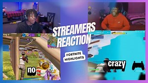 Streamers Reactions: Fortnite Highlights