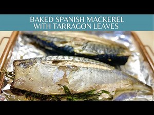 Baked Spanish Mackerel with Tarragon Leaves | Simple Tasty Recipe| YUMMY KITCHEN