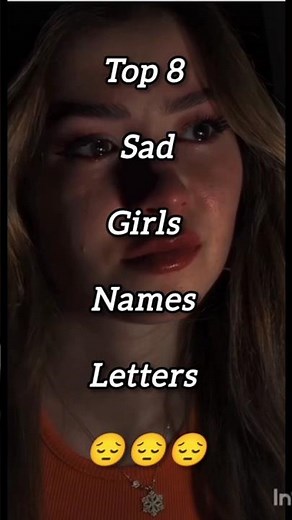 Top 8 Sad girls names letters 😔😔😔 #sad #girls #youtubeshorts #shorts