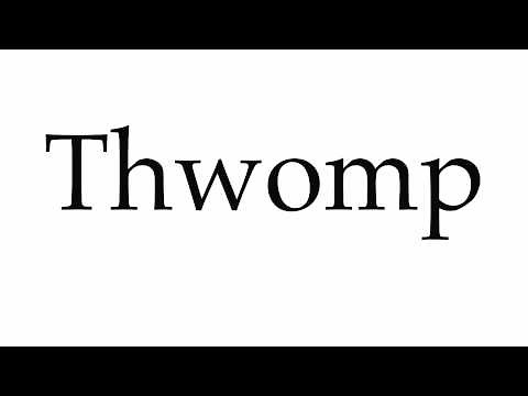 How to Pronounce Thwomp