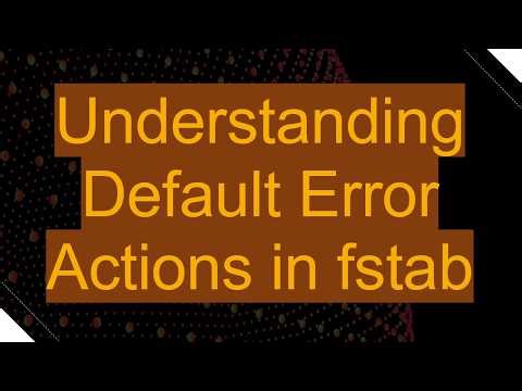 Understanding Default Error Actions in fstab