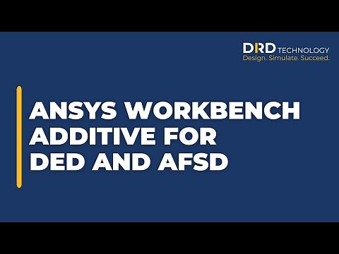 Ansys Workbench Additive for DED and AFSD