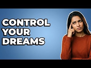 How Do Lucid Dreamers Control Their Dream World?