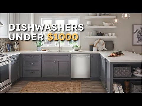Best Dishwashers Under $1000: 4 Affordable Options to Consider