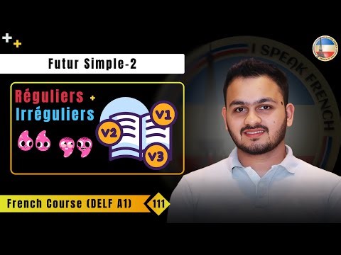 Lecture 111: Futur Simple (Partie-2) en français | DELF A1 | Prof Parth Agarwal | French 'N' You