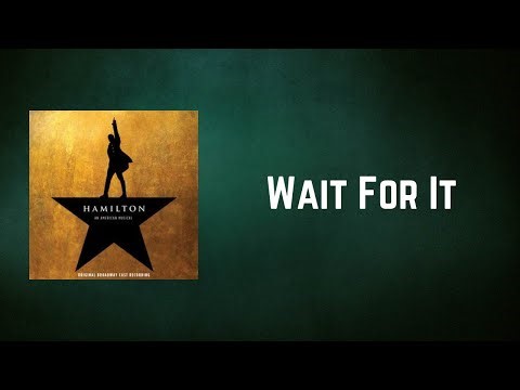Lin-Manuel Miranda - Wait For It (Lyrics)