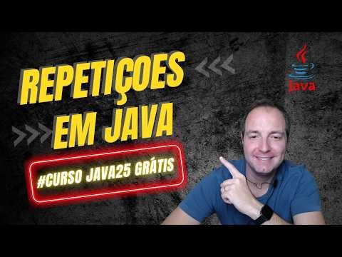 COMO, QUANDO E QUAL LOOP USAR EM JAVA - CURSO JAVA 25 - GRÁTIS
