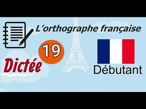 L’orthographe française - Dictée (Débutant) 19