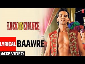 Baawre - Lyrical Video Song | Luck By Chance | Hrithik Roshan | Shankar Mahadevan | Javed Akhtar