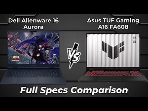 Dell Alienware 16 Aurora vs Asus TUF Gaming A16 FA608 🔥 Full Specs Comparison