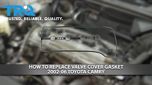 How to Replace Valve Cover Gasket 2002-06 Toyota Camry