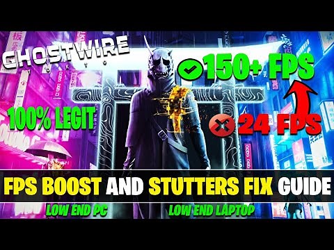 Ghostwire Tokyo: Fix FPS DROPS & Stutters on Low End Pc I Ghostwire Tokyo FPS BOOST & Best Settings