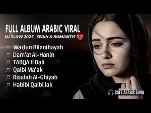 💔 Full Album Lagu Arab Sedih & Romantis Viral Tiktok 2025 | DJ Slow Remix Paling Menyentuh Hati
