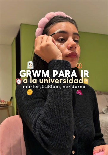 ¡Nuevo día, nuevo GRWM para la universidad!
